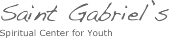 Saint Gabriel’s
Spiritual Center for Youth